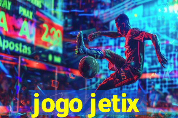 jogo jetix